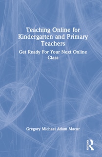 Front cover_Teaching Online for Kindergarten and Primary Teachers
