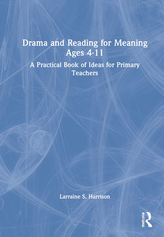 Front cover_Drama And Reading For Meaning Ages 4-11