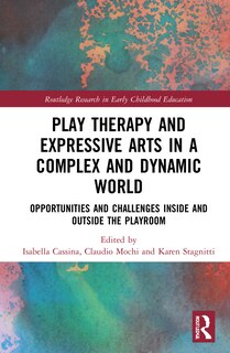 Front cover_Play Therapy And Expressive Arts In A Complex And Dynamic World