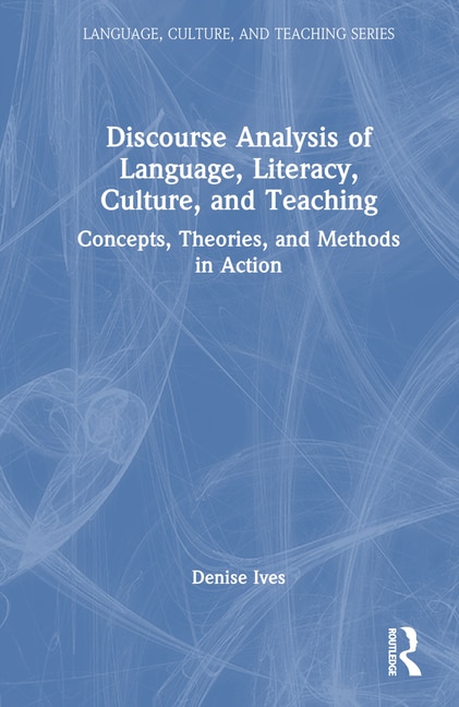 Front cover_Discourse Analysis of Language, Literacy, Culture, and Teaching