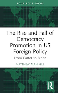 Couverture_Rise and Fall of Democracy Promotion in US Foreign Policy