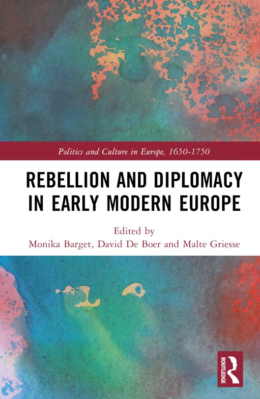 Front cover_Rebellion and Diplomacy in Early Modern Europe