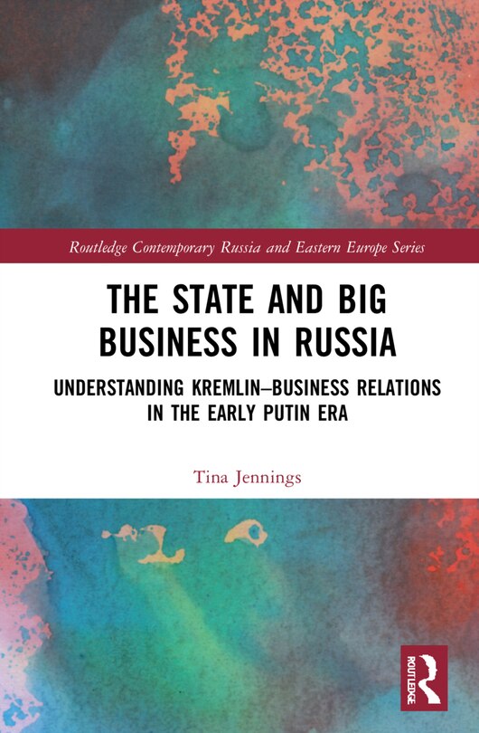 Front cover_The State And Big Business In Russia
