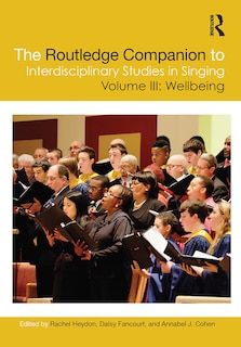 Front cover_The Routledge Companion To Interdisciplinary Studies In Singing, Volume Iii