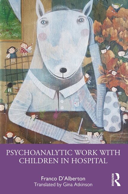 Front cover_Psychoanalytic Work with Children in Hospital
