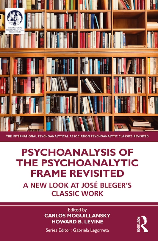 Front cover_Psychoanalysis Of The Psychoanalytic Frame Revisited