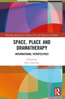 Front cover_Space, Place and Dramatherapy