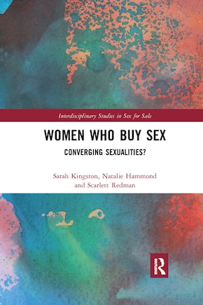 Women Who Buy Sex: Converging Sexualities?