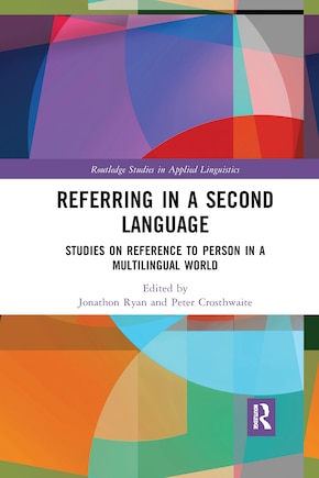 Referring In A Second Language: Studies On Reference To Person In A Multilingual World