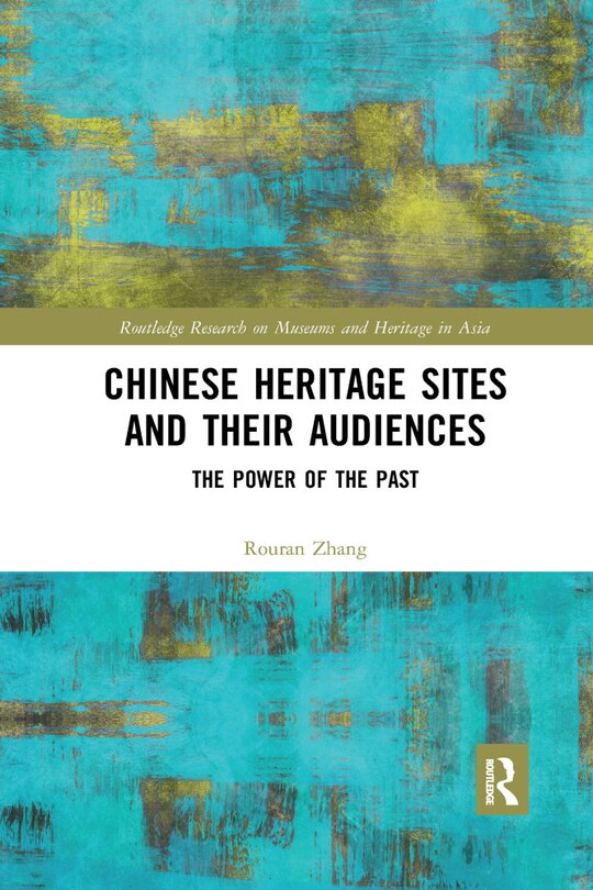 Front cover_Chinese Heritage Sites And Their Audiences
