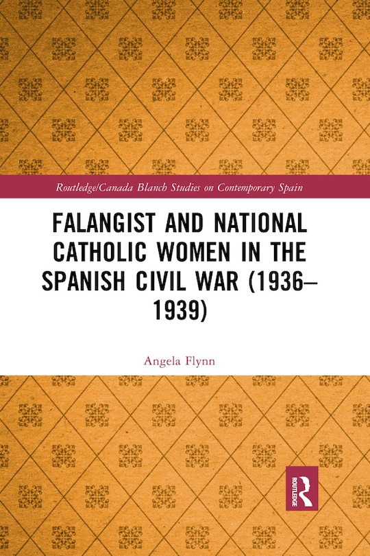 Couverture_Falangist and National Catholic Women in the Spanish Civil War (1936-1939