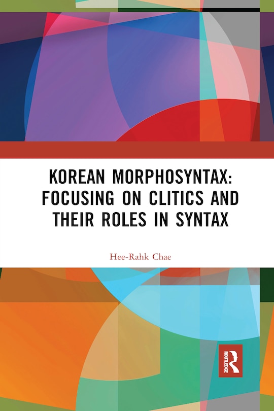 Korean Morphosyntax: Focusing On Clitics And Their Roles In Syntax | Indigo