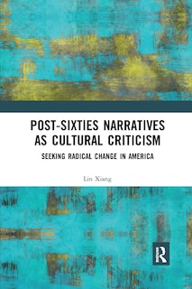 Couverture_Post-sixties Narratives As Cultural Criticism