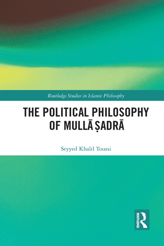 Front cover_The Political Philosophy Of Mulla A Adra