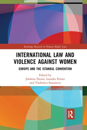 International Law And Violence Against Women: Europe And The Istanbul Convention