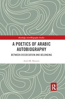 Front cover_A Poetics Of Arabic Autobiography