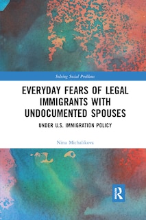 Front cover_Everyday Fears Of Legal Immigrants With Undocumented Spouses