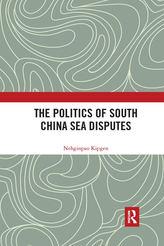Couverture_The Politics of South China Sea Disputes