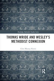 Couverture_Thomas Wride And Wesley's Methodist Connexion