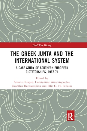 The Greek Junta And The International System: A Case Study Of Southern European Dictatorships, 1967-74