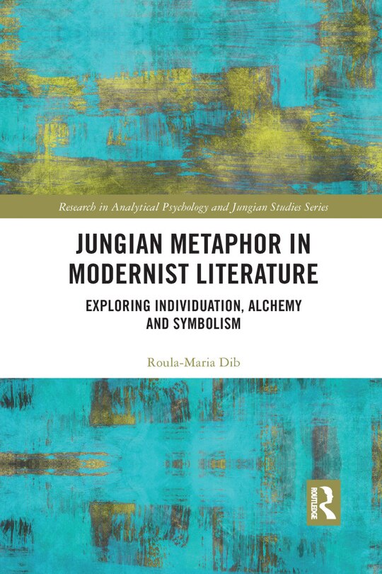 Front cover_Jungian Metaphor In Modernist Literature