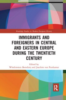 Front cover_Immigrants And Foreigners In Central And Eastern Europe During The Twentieth Century