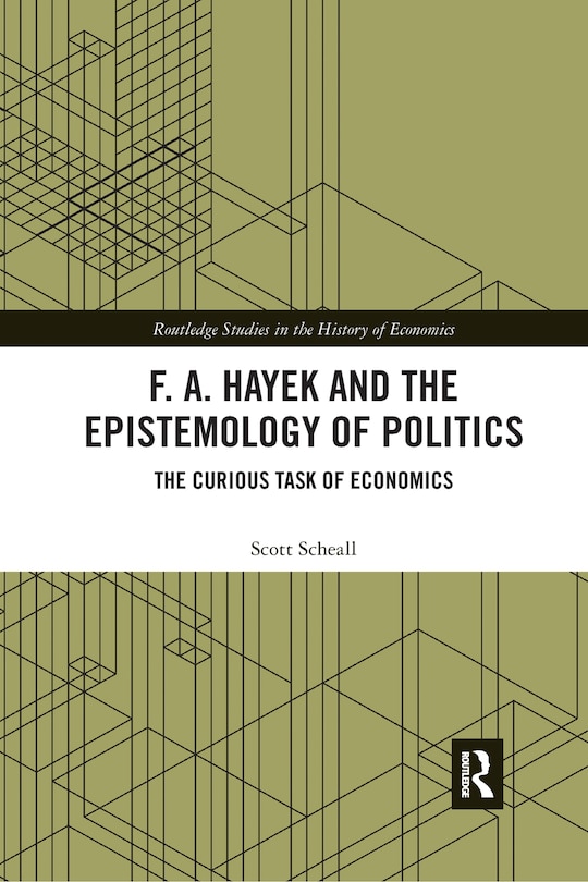Front cover_F. A. Hayek And The Epistemology Of Politics