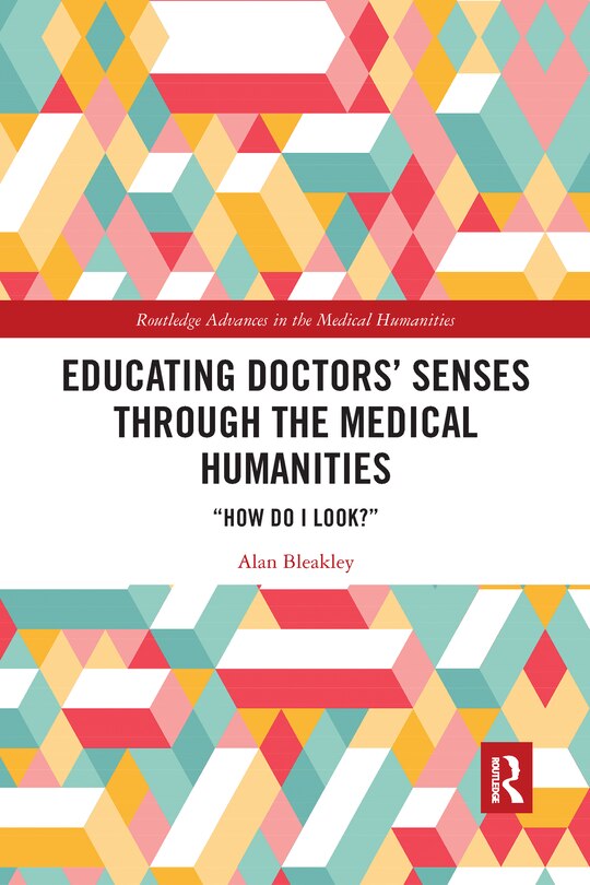 Front cover_Educating Doctors' Senses Through the Medical Humanities