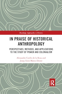 Front cover_In Praise Of Historical Anthropology