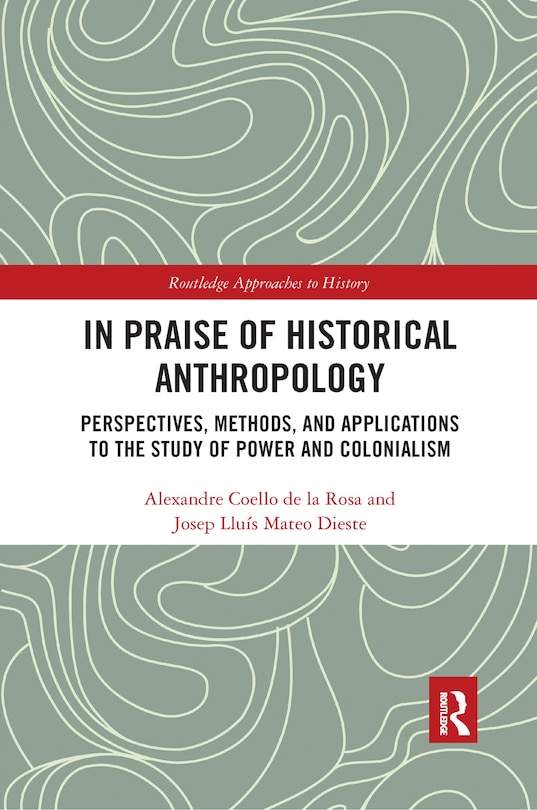 Front cover_In Praise Of Historical Anthropology