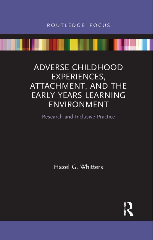 Couverture_Adverse Childhood Experiences, Attachment, And The Early Years Learning Environment