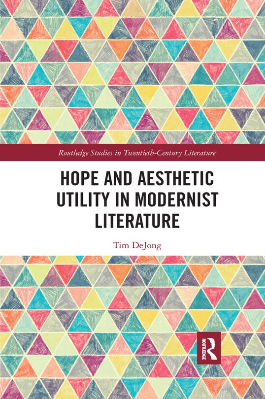 Front cover_Hope And Aesthetic Utility In Modernist Literature