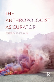 Front cover_The Anthropologist As Curator