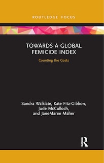 Towards A Global Femicide Index: Counting The Costs