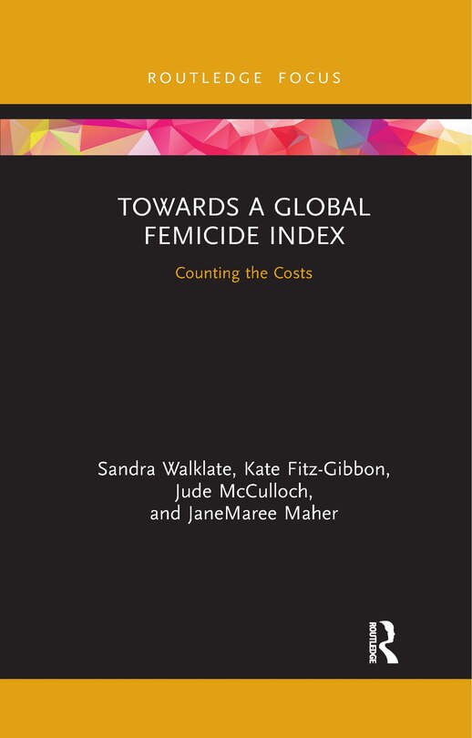 Towards A Global Femicide Index: Counting The Costs