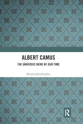 Albert Camus: The Unheroic Hero Of Our Time