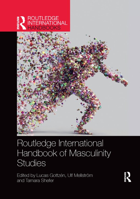 Front cover_Routledge International Handbook Of Masculinity Studies