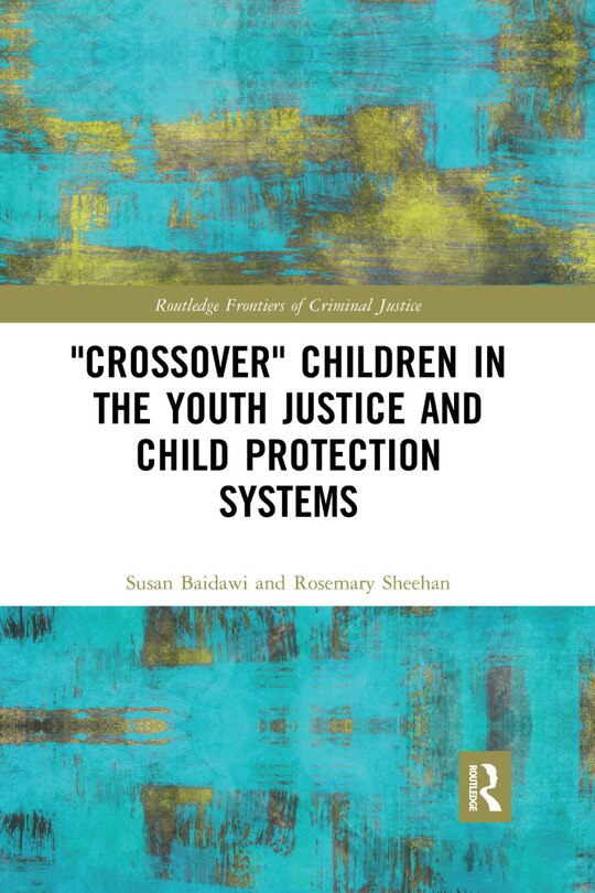Front cover_'crossover' Children In The Youth Justice And Child Protection Systems