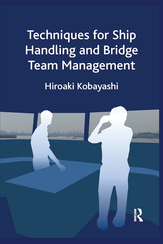 Front cover_Techniques For Ship Handling And Bridge Team Management