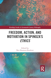 Couverture_Freedom, Action, And Motivation In Spinoza's ethics