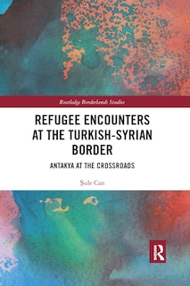 Couverture_Refugee Encounters At The Turkish-syrian Border