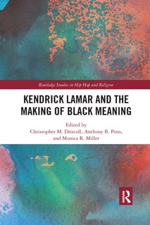 Front cover_Kendrick Lamar And The Making Of Black Meaning