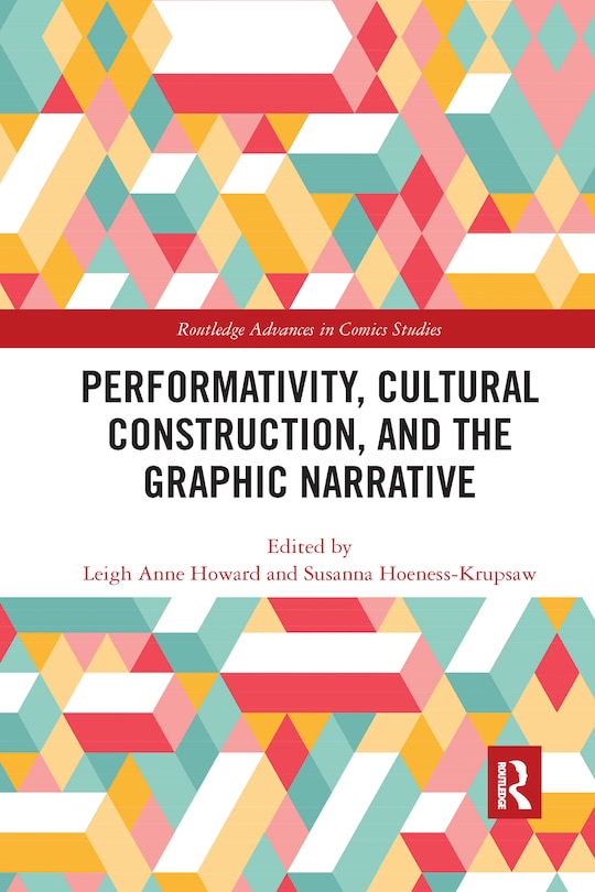 Front cover_Performativity, Cultural Construction, And The Graphic Narrative