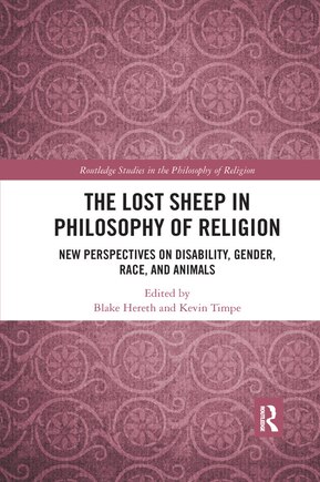 The Lost Sheep In Philosophy Of Religion: New Perspectives On Disability, Gender, Race, And Animals