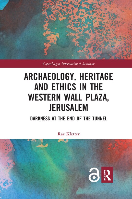 Couverture_Archaeology, Heritage And Ethics In The Western Wall Plaza, Jerusalem