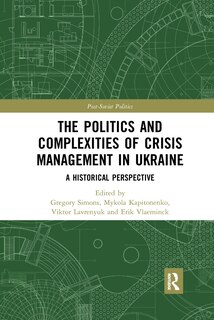 Front cover_The Politics And Complexities Of Crisis Management In Ukraine