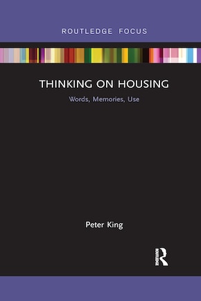 Thinking On Housing: Words, Memories, Use