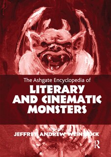 Couverture_The Ashgate Encyclopedia Of Literary And Cinematic Monsters