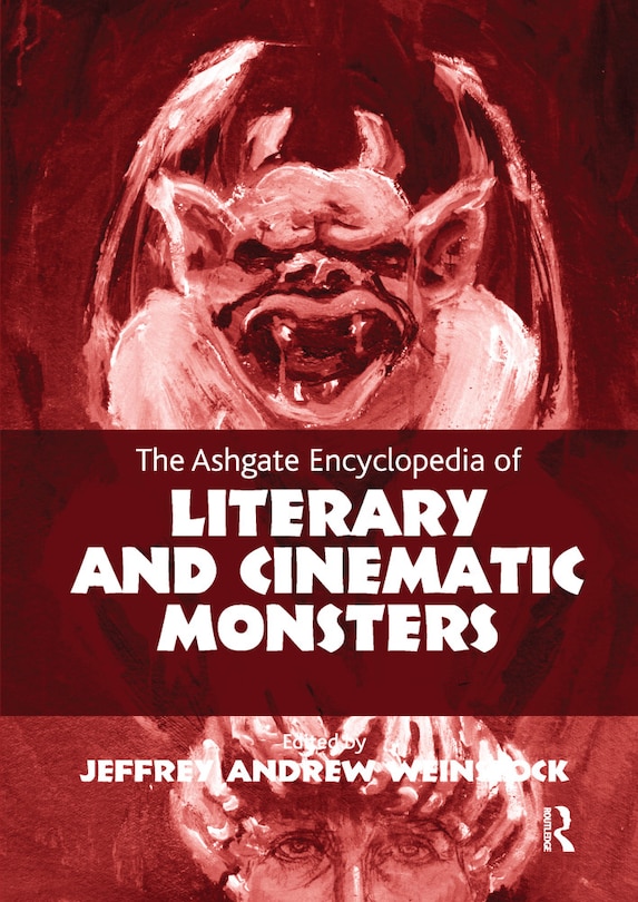 Couverture_The Ashgate Encyclopedia Of Literary And Cinematic Monsters