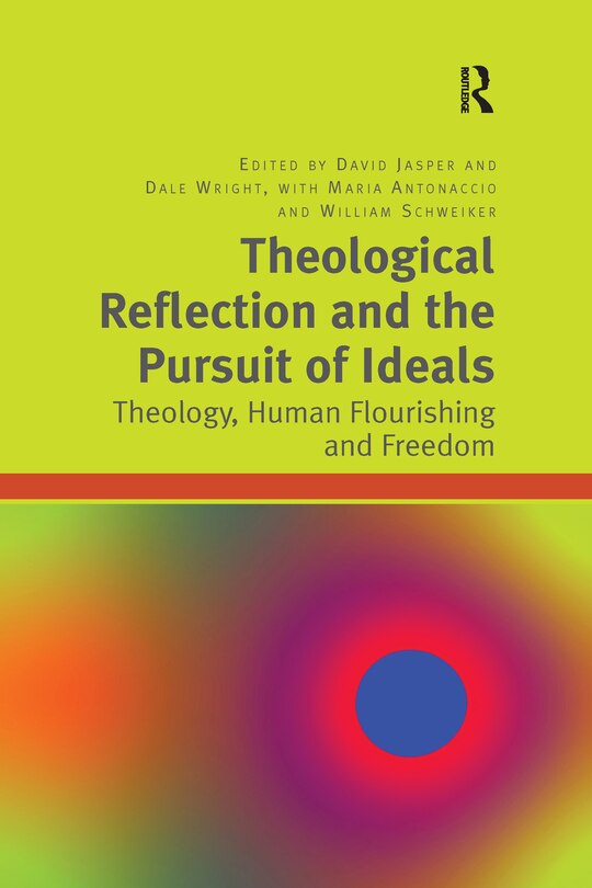 Front cover_Theological Reflection And The Pursuit Of Ideals